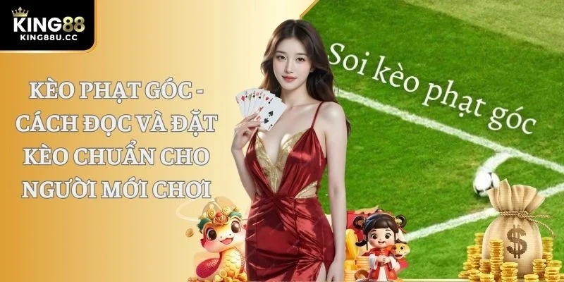 Kèo Phạt Góc Là Gì? Bí Quyết Đọc Kèo Như Chuyên Gia