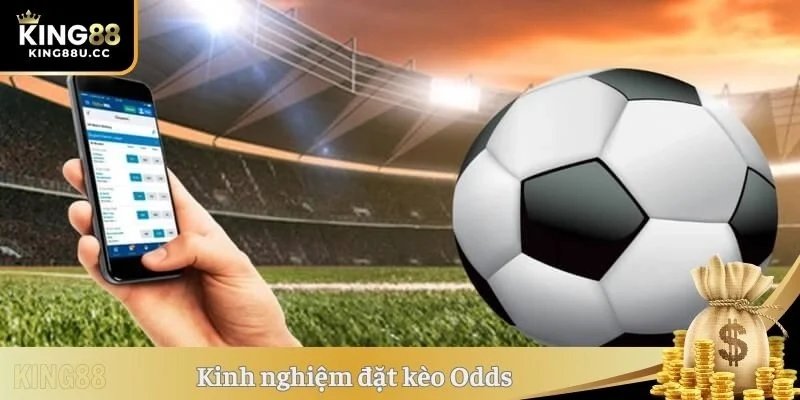Kinh nghiệm đặt kèo Odds