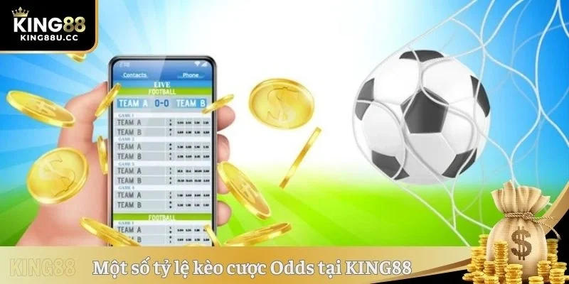Một số tỷ lệ kèo cược Odds tại KING88