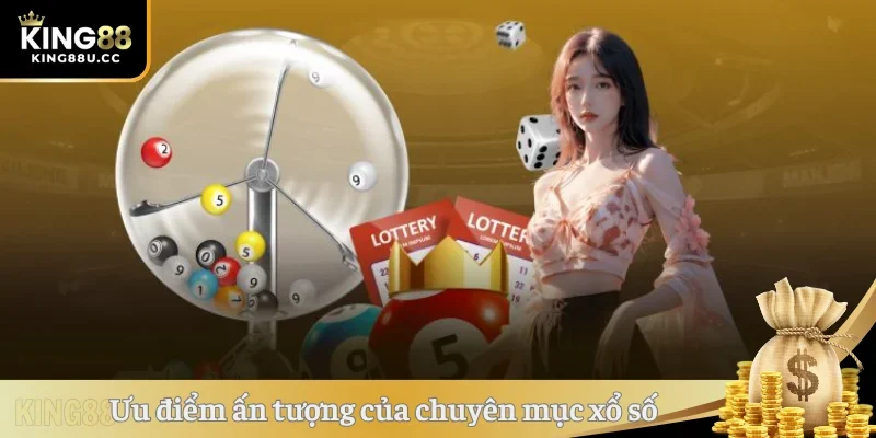 Ưu điểm ấn tượng của chuyên mục xổ số