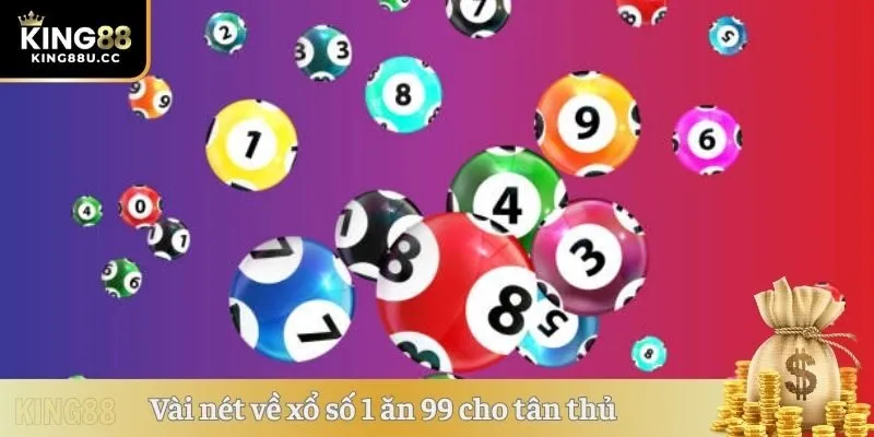 Vài nét về xổ số 1 ăn 99 cho tân thủ